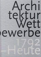 ARCHITEKTURWETTBEWERBE/ Architectural competitions/ Concours d'architecture  1792 - HEUTE/ TODAY/ A NOS JOURS. 2 BÄNDE/ 2 VOL.