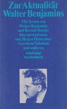 Zur Aktualität Walter Benjamins. Aus Anlaß des 80. Geburtstags von Walter Benjamin, herausgegeben von Siegfried Unseld.