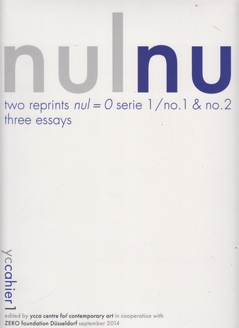nul nu. two reprints nul = 0 serie 1/no. 1 & no. 2, three essays