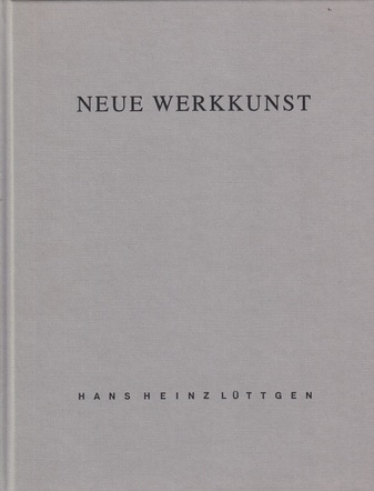 HANS HEINZ LÜTTGEN. NEUE WERKKUNST