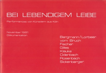 BEI LEBENDIGEM LEIB. Performances von Künstlern aus Köln