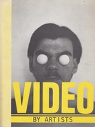 VIDEO BY ARTISTS. EDITED BY PEGGY GALE/ DESIGNED BY AA BRONSON