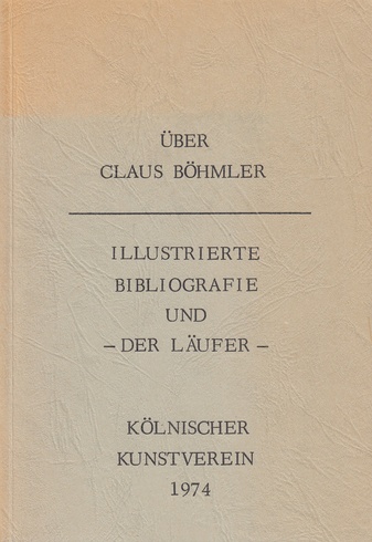ÜBER CLAUS BÖHMLER. ILLUSTRIERTE BIBLIOGRAFIE UND - DER LÄUFER-