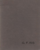 G. F. Ris. Skulpturen, Zeichnungen. 1965. Kunst- und Museumsverein, Wuppertal/ Museum am Ostwall, Dortmund/ Städtische Kunstsammlungen, Bonn/ Städtisches Museum, Braunschweig