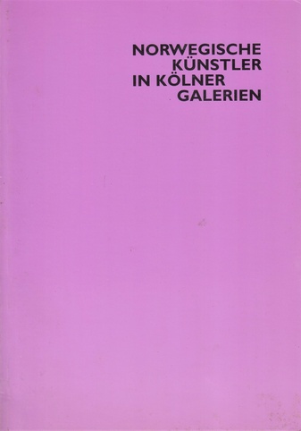 NORWEGISCHE KÜNSTLER IN KÖLNER GALERIEN