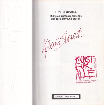 Klaus Staeck. KUNST FÜR ALLE. Multiples, Grafiken, Aktionen aus der sammlung Staeck [signiert/ signed]