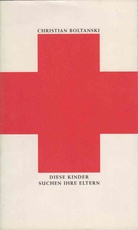 Christian Boltanski. Diese Kinder suchen ihre Eltern