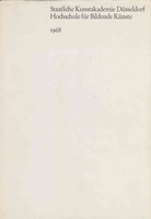 Staatliche Kunstakademie Düsseldorf 1968. Arbeiten gegenwärtig lehrender Künstler.