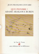 Que Peindre? - Adami Arakawa Buren