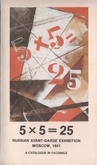 The Exhibition 5 x 5 = 25. A CATALOGUE IN FACSIMILE/ + Its background and significance