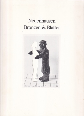 Siegfried Neuenhausen. Bronzen & Blätter