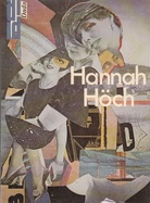 Hannah Höch. Fotomontagen, Gemälde, Aquarelle