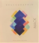MACK. DRUCKGRAPHIK 2001 - 2011