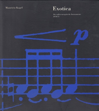 Mauricio Kagel. Exotica