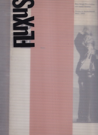 Eine lange Geschichte mit vielen Knoten. Fluxus in Deutschland 1962-1994
