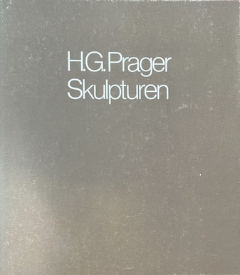 Heinz-Günter Prager. Skulpturen 1967 - 78