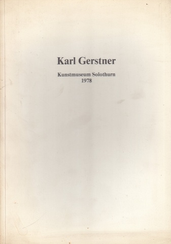 Karl Gerstner. Kunstmuseum Solothurn, 19.11. bis 30.12.1978