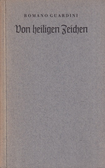 ROMANO GUARDINI: Von heiligen Zeichen