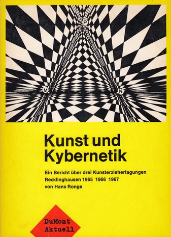 Kunst und Kybernetik. Ein Bericht über drei Kunsterziehertagungen. Recklinghausen 1965/ 1966/ 1967