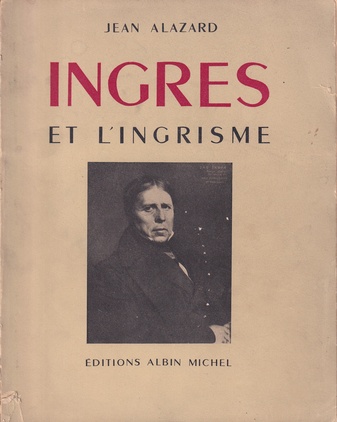 Jean Alazard: INGRES ET L'INGRISME