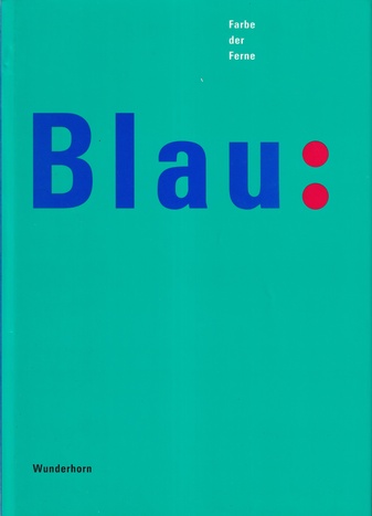 Blau: Farbe der Ferne