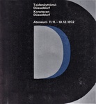 Taidenäyttämö Düsseldorf/ Konstscen Düsseldorf. Ateneum Helsinki, 11.11. - 10.12.1972