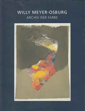 WILLY MEYER-OSBURG. ARCHIV DER FARBE