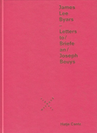 James Lee Byars - Letters to/ Briefe an/ Joseph Beuys. SIGNIERTES EXEMPLAR