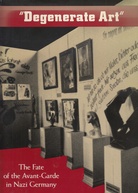 " Degenerate Art ". The Fate of the Avant-Garde in Nazi Germany