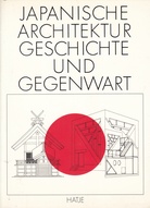 JAPANISCHE ARCHITEKTUR GESCHICHTE UND GEGENWART
