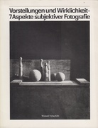 Vorstellungen und Wirklichkeit- 7 Aspekte subjektiver Fotografie