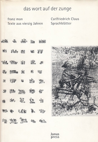 das wort auf der zunge. franz m,on, Texte aus vierzig Jahren, ausgewählt und zueinander und zu sprachblättern und in subjektive wechselbeziehung gesetzt von Carlfriedrich Claus