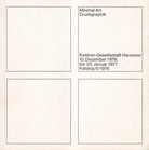 Minimal Art. Druckgraphik. Kestner-Gesellschaft Hannover, 10. Dezember 1976 bis 23. Januar 1977. Katalog 6/ 1976