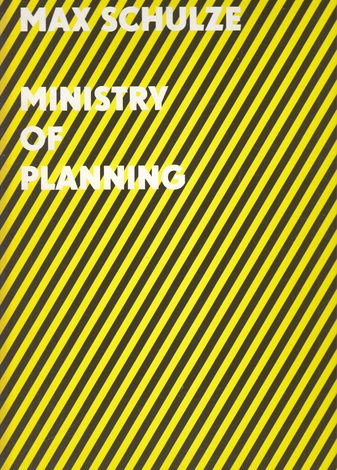 MAX SCHULZE. MINISTRY OF PLANNING