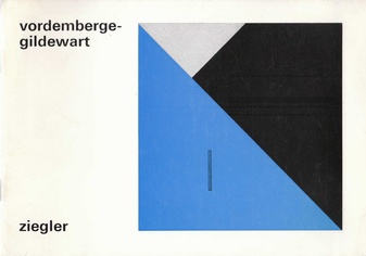 Friedrich Vordemberge-Gildewart. Bilder und Collagen. Werke von 1924 bis 1962