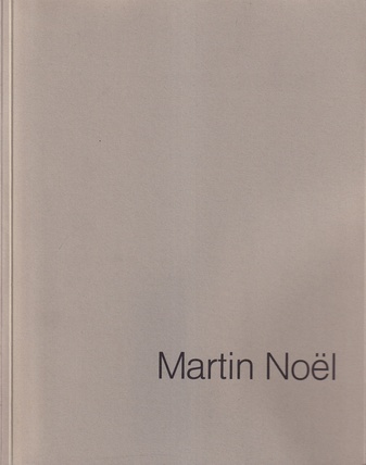 Martin Noel. Galerie Ursula Walbröl, Düsseldorf-Hilden, 1989/90