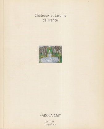 KAROLA SMY. Chateaux et Jardins de France