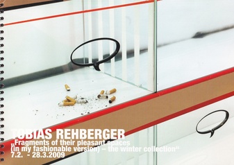 TOBIAS REHBERGER. "Fragments of their pleasant spaces (In my fashionable version) - the winter collection" 7.2. - 23.3.2009