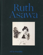 Ruth Asawa. All Is Possible