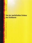 Helmut G. Schütz: Von der zweifelhaften Evidenz des Sichtbaren. Zu Timm Ulrichs' Landschafts-Epiphanien