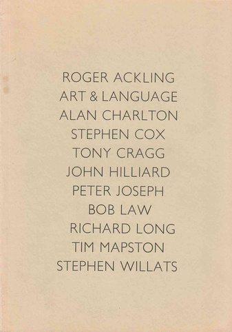 Roger Ackling/ Art Language/ Alan Charlton/ Stephen Cox/ Tony Cragg/ John Hilliard/ Peter Joseph/ Bob Law/ Richard Long/ ...