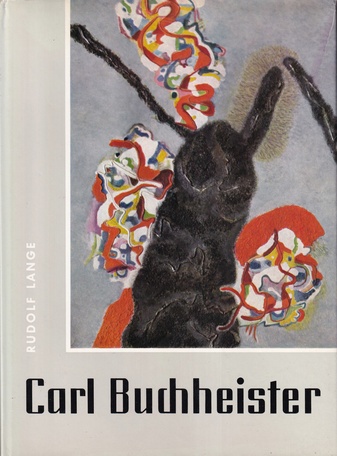 RUDOLF LANGE: CARL BUCHHEISTER. Niedersächsische Künstler der Gegenwart Band 2