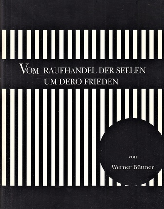 Werner Büttner. VOM RAUFHANDEL DER SEELEN UM DERO FRIEDEN