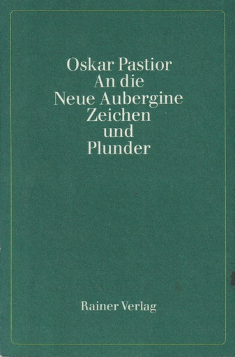 Oskar Pastior. An die Neue Aubergine. Zeichen und Plunder
