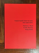 Patricia L. Boyd/ K.R.M. Mooney/ Philip Seibel. I heard myself close my eyes, then open them