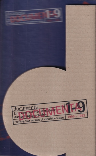 DOCUMENTA 1-9. Ein Focus auf vier Jahrzehnte Ausstellungsgeschichte/ Profiling four decades of exhibition history 1955 - 1992