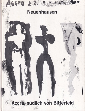 Neuenhausen. Accra, südlich von Bitterfeld. Ghana-Zeichenbuch 20.1. bis 2.2.1990 [Widmungsexemplar]