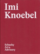 Imi Knoebel. Werke aus Privatsammlungen