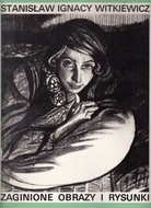 Stanislaw Ignacy Witkiewicz. his missing paintings and drawings