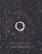 Hartmut Neumann. Licht, Dunkelheit. Mittendrin Höhlen, Nester, Kränze und viele Löcher